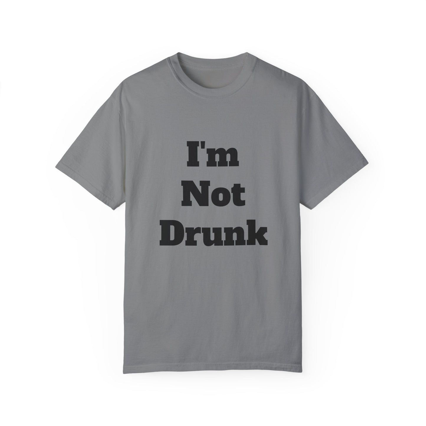 I'm Not Drunk T-Shirt